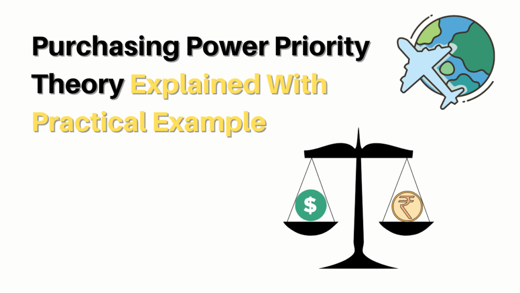 Purchasing Power Priority Theory Explained With Practical Example